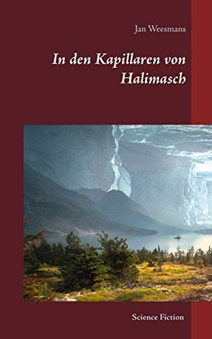 Weesmans, Jan. In den Kapillaren von Halimasch. Books on Demand, 2019.