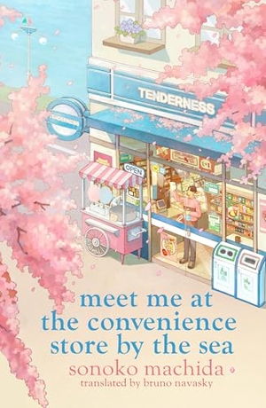 Machida, Sonoko. Meet Me at the Convenience Store by the Sea. Orion Publishing Group, 2026.