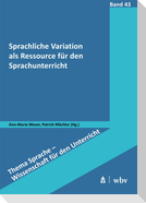 Sprachliche Variation als Ressource für den Sprachunterricht