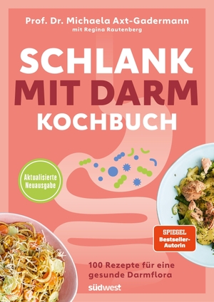 Axt-Gadermann, Michaela. Schlank mit Darm Kochbuch - Aktualisierte Neuausgabe - 100 Rezepte für eine gesunde Darmflora. Suedwest Verlag, 2026.