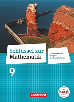 Berkemeier, Helga / Gabriel, Ilona et al. Schlüssel zur Mathematik 9. Schuljahr - Differenzierende Ausgabe Schleswig-Holstein - Schülerbuch. Cornelsen Verlag GmbH, 2018.