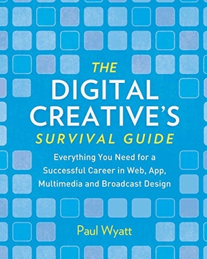 Wyatt, Paul. The Digital Creative's Survival Guide. Adams Media Corporation, 2013.
