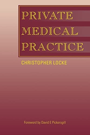 Locke, Christopher. Private Medical Practice. CRC Press, 2005.