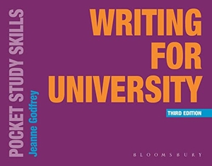 Godfrey, Jeanne. Writing for University. Bloomsbury Academic, 2022.