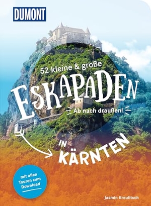 Kreulitsch, Jasmin. 52 kleine & große Eskapaden in Kärnten - Ab nach draußen!. Dumont Reise Vlg GmbH + C, 2022.