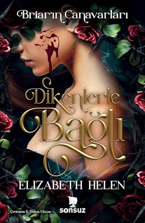 Helen, Elizabeth. Dikenlerle Bagli Ciltli. Sonsuz Kitap, 2025.