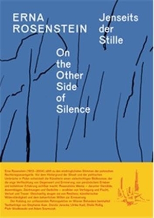 Rollig, Stella / Stephanie Auer (Hrsg.). Erna Rosenstein. Jenseits der Stille / On the Other Side of Silence - Ausst. Kat. Belvedere, Wien. König, Walther, 2026.