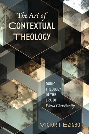 Ezigbo, Victor I.. The Art of Contextual Theology. Cascade Books, 2021.