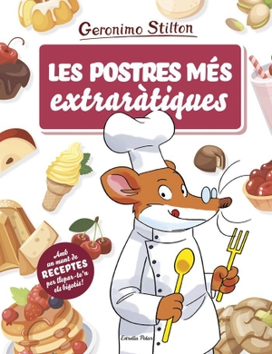Stilton, Geronimo. Les postres més extraràtiques. Estrella Polar, 2019.