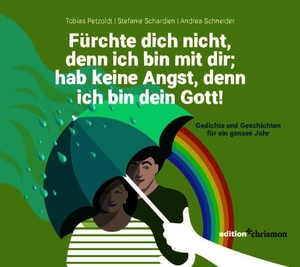 Petzoldt, Tobias / Schardien, Stefanie et al. Fürchte dich nicht, denn ich bin mit dir; hab keine Angst, denn ich bin dein Gott (Jesaja 41,10) - Gedichte und Geschichten für ein ganzes Jahr. edition chrismon, 2026.