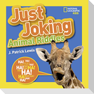 National Geographic Kids Just Joking Animal Riddles: Hilarious Riddles, Jokes, and More--All about Animals!