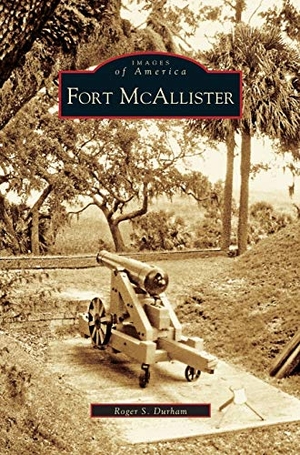 Durhan, Roger S. / Roger S. Durham. Fort McAllister. Arcadia Publishing Library Editions, 2004.