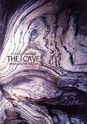 Coolidge, Clark / Bernadette Mayer. The Cave. Zephyr Press, 2008.
