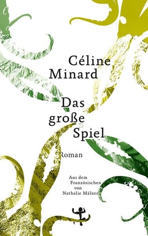 Minard, Céline. Das große Spiel. Matthes & Seitz Verlag, 2018.