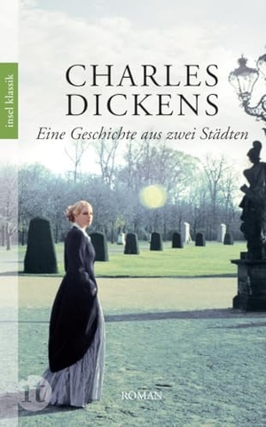 Dickens, Charles. Eine Geschichte aus zwei Städten. Insel Verlag GmbH, 2011.