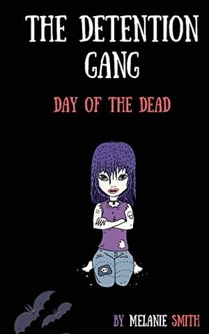 Nash, Lynda / Martyn, Carie et al. The Detention Gang - Day of the Dead. Bad Bob, 2017.