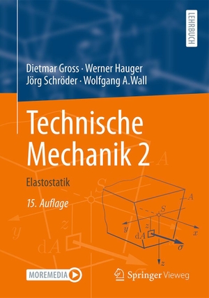 Gross, Dietmar / Hauger, Werner et al. Technische Mechanik 2 - Elastostatik. Springer-Verlag GmbH, 2024.