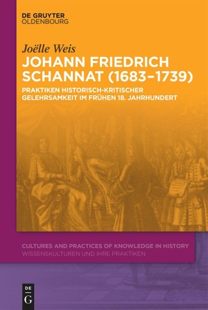 Weis, Joelle. Johann Friedrich Schannat (1683-1739) - Praktiken historisch-kritischer Gelehrsamkeit im frühen 18. Jahrhundert. de Gruyter Oldenbourg, 2021.