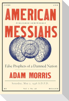 American Messiahs: False Prophets of a Damned Nation
