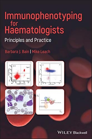 Bain, Barbara J / Mike Leach. Immunophenotyping for Haematologists - Principles and Practice. Wiley, 2021.