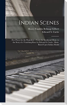 Indian Scenes: Five Pieces for the Pianoforte: From the Incidental Music to the Story of a Vanishing Race by Edward S. Curtis: Music