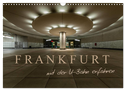 Frankfurt - mit der U-Bahn erfahren (Wandkalender 2024 DIN A3 quer), CALVENDO Monatskalender