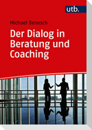 Der Dialog in Beratung und Coaching