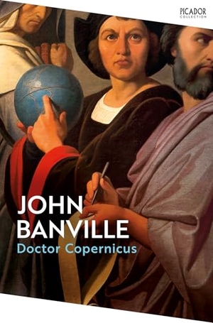 Banville, John. Doctor Copernicus. Pan Macmillan, 2026.
