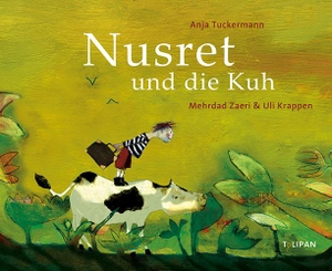 Tuckermann, Anja. Nusret und die Kuh. Tulipan Verlag, 2016.