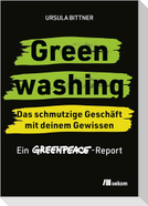 Greenwashing - das schmutzige Geschäft mit deinem Gewissen