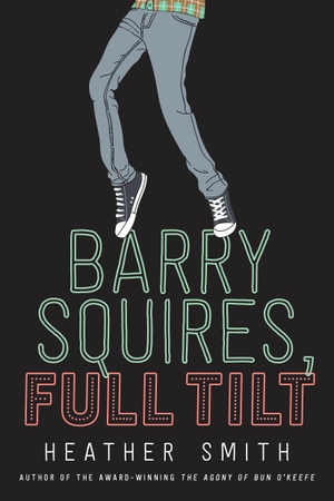 Smith, Heather. Barry Squires, Full Tilt. Tundra Book Group, 2020.