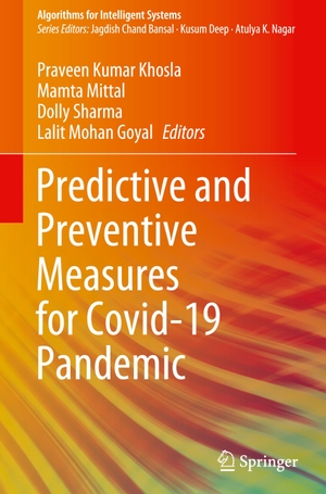 Khosla, Praveen Kumar / Lalit Mohan Goyal et al (Hrsg.). Predictive and Preventive Measures for Covid-19 Pandemic. Springer Nature Singapore, 2021.
