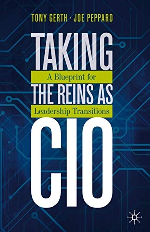 Peppard, Joe / Tony Gerth. Taking the Reins as CIO - A Blueprint for Leadership Transitions. Springer Nature Switzerland AG, 2020.