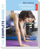 The Complete Guide to Personal Training