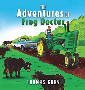 Gray, Thomas. The Adventures of Frog Doctor. Xulon Press, 2022.