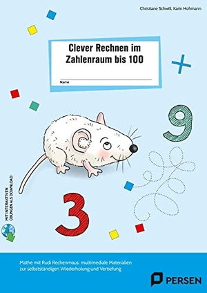 Schwill, Christiane / Karin Hohmann. Clever Rechnen im Zahlenraum bis 100 - Mathe mit Rudi Rechenmaus: multimediale Materialien zur selbstständigen Wiederholung und Vertiefung (2. Klasse). Persen Verlag i.d. AAP, 2022.