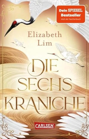 Lim, Elizabeth. Die sechs Kraniche (Die sechs Kraniche 1) - Hochromantische Fantasy!. Carlsen Verlag GmbH, 2024.