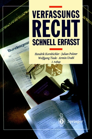 Kornbichler, Hendrik / Urabl, Armin et al. Verfassungsrecht - Schnell erfaßt. Springer Berlin Heidelberg, 2001.