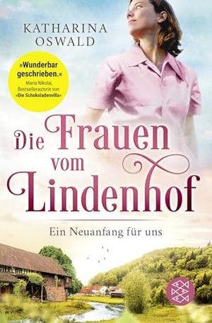 Oswald, Katharina. Die Frauen vom Lindenhof - Ein Neuanfang für uns. FISCHER Taschenbuch, 2023.
