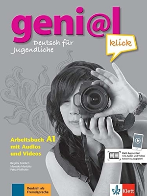 Fröhlich, Birgitta / Koenig, Michael et al. geni@l klick A1 - Arbeitsbuch mit 2 Audio-CDs - Deutsch als Fremdsprache für Jugendliche. Klett Sprachen GmbH, 2011.