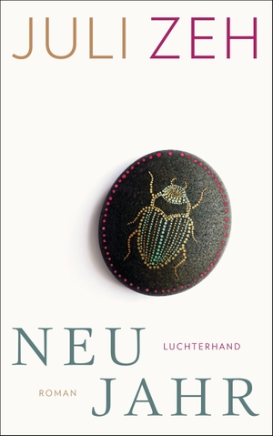 Zeh, Juli. Neujahr - Roman. Luchterhand Literaturvlg., 2018.