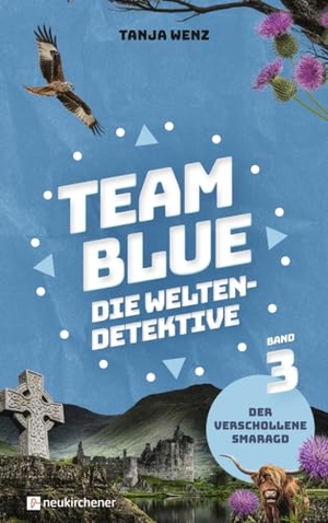 Wenz, Tanja. Team Blue - Die Weltendetektive 3 - Der verschollene Smaragd. Neukirchener Verlag, 2024.