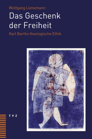 Lienemann, Wolfgang. Das Geschenk der Freiheit - Karl Barths theologische Ethik. Theologischer Verlag Ag, 2026.