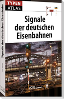 Typenatlas Signale der deutschen Eisenbahnen