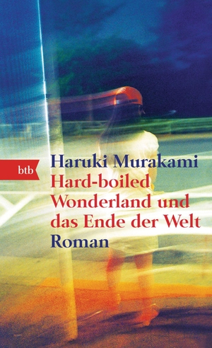 Murakami, Haruki. Hard-boiled Wonderland und das Ende der Welt - Geschenkausgabe. btb Taschenbuch, 2016.