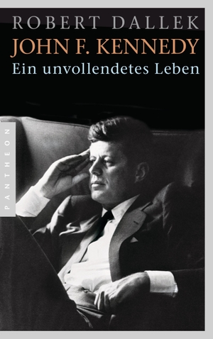 Dallek, Robert. John F. Kennedy - Ein unvollendetes Leben. Pantheon, 2013.