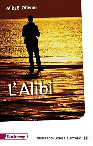 Ollivier, Mikaël. L'Alibi. Textbuch. Diesterweg Moritz, 2015.