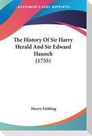 The History Of Sir Harry Herald And Sir Edward Haunch (1755)