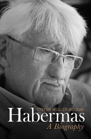 Müller-Doohm, Stefan. Habermas - A Biography. Polity Press, 2016.