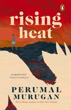 Murugan, Perumal. Rising Heat. Penguin Random House India Pvt. Ltd, 2020.